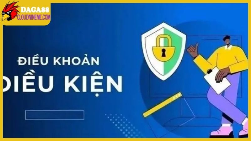 Điều kiện điều khoản Daga88 - Biết để sử dụng website tốt 6 Điều kiện điều khoản trong suốt quá trình sử dụng website